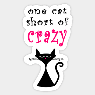 One Cat Short of Crazy Sticker